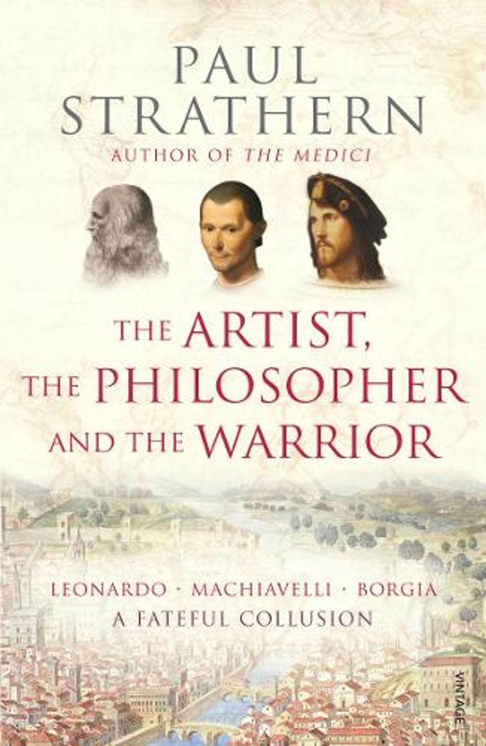 The Artist, The Philosopher and The Warrior by Paul Strathern - ISBN: 9781845951214