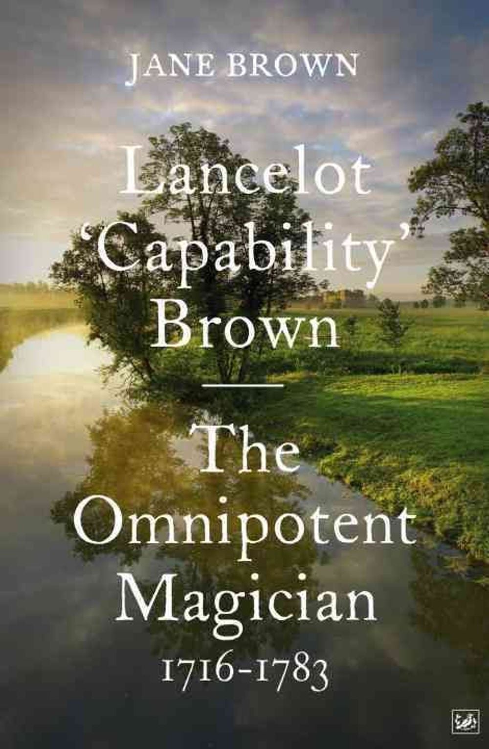 Lancelot 'Capability' Brown by Jane Brown - ISBN: 9781845951795