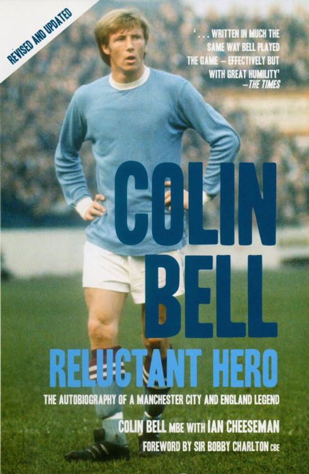 Colin Bell - Reluctant Hero by Ian Cheeseman - ISBN: 9781845960872