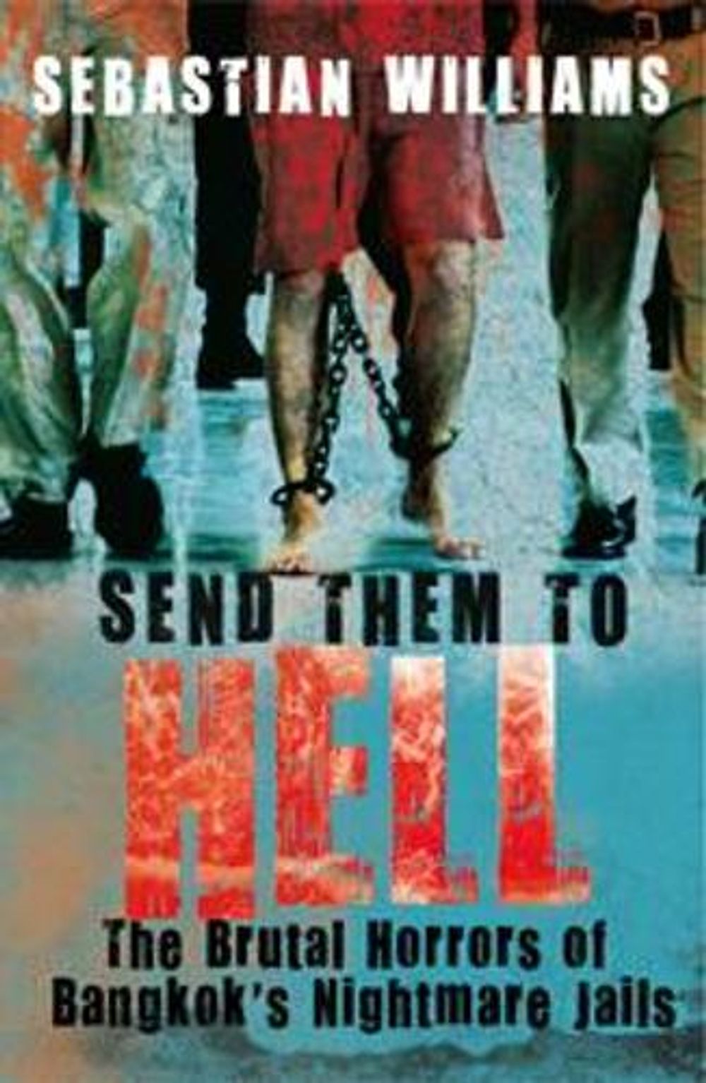 Send Them to Hell by Sebastian Williams - ISBN: 9781845965815