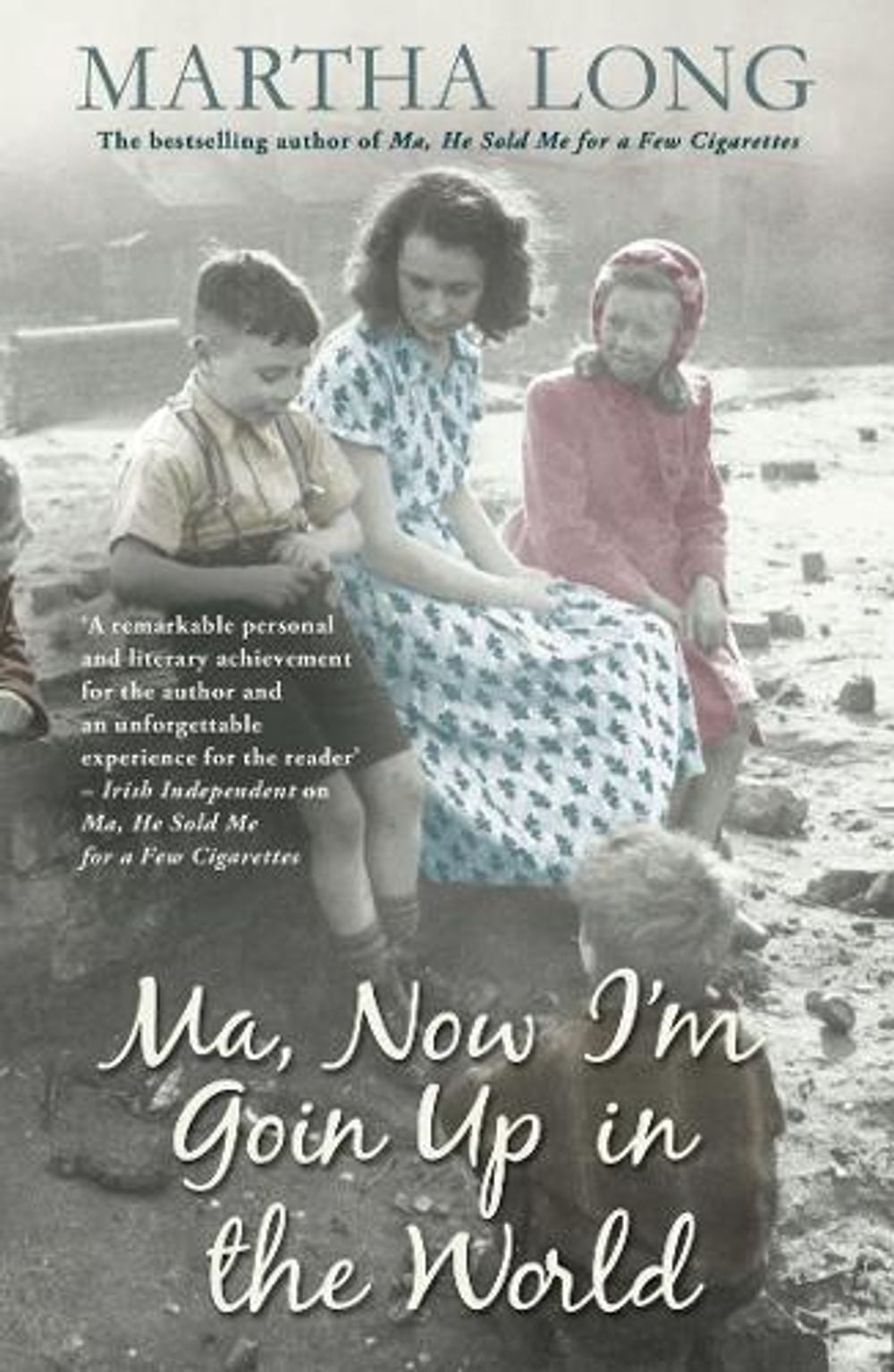 Ma, Now I'm Goin Up in the World by Martha Long - ISBN: 9781845967031