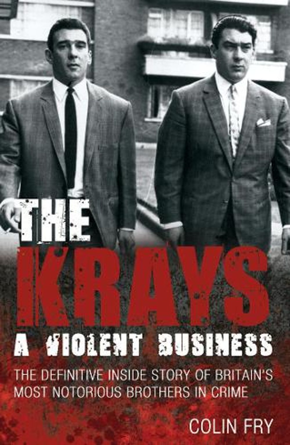 The Krays: A Violent Business by Colin Fry - ISBN: 9781845967741