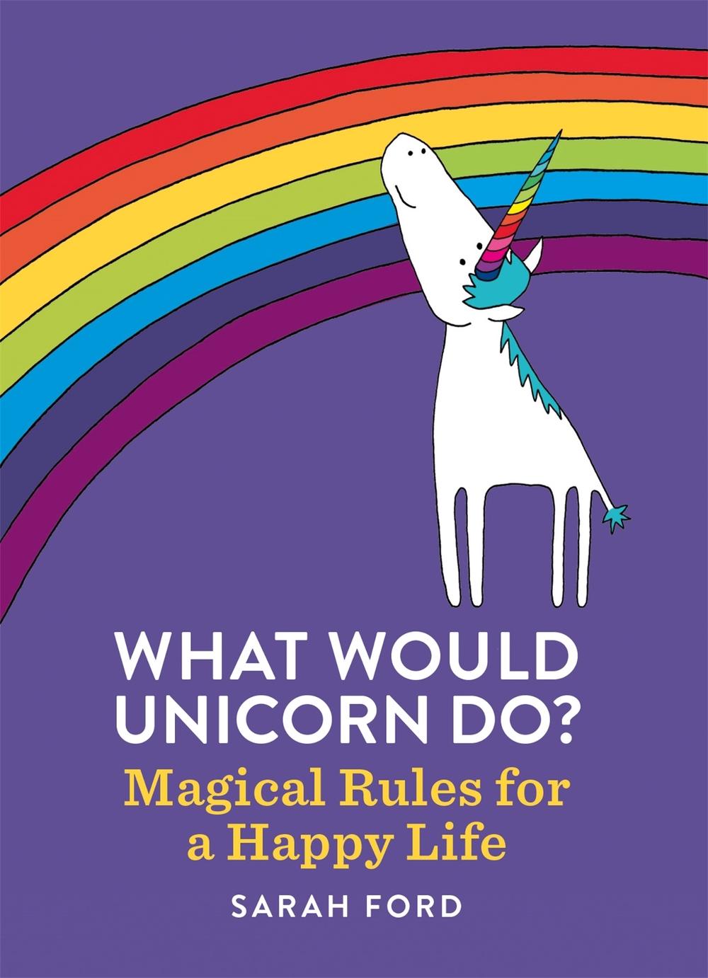 What Would Unicorn Do? by Sarah Ford - ISBN: 9781846015663