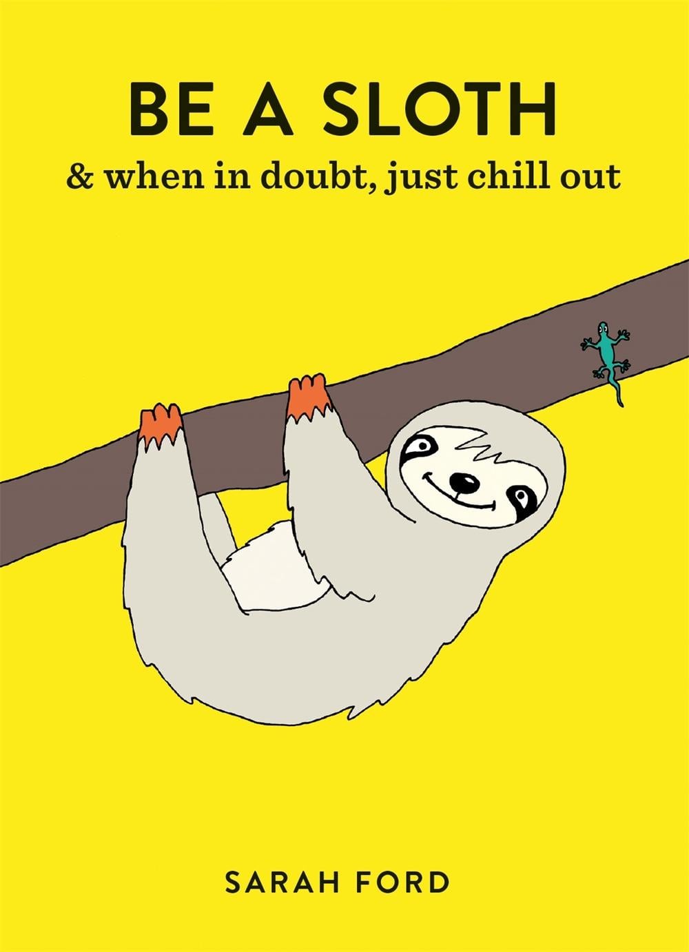 Be a Sloth by Sarah Ford - ISBN: 9781846015786
