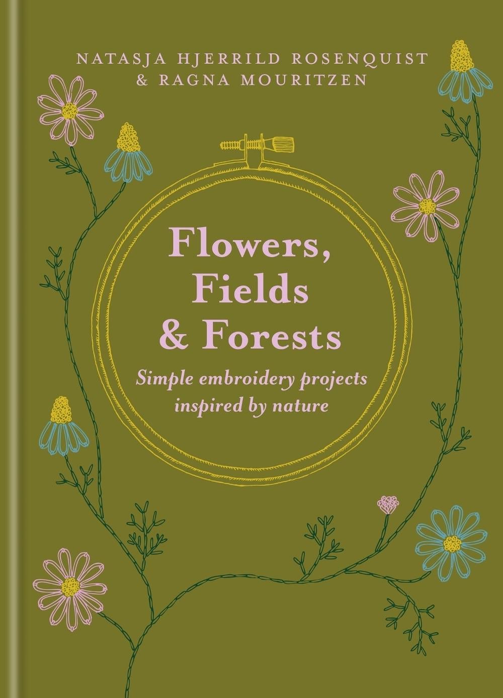 Flowers, Fields and Forests by Natasja Hjerrild Rosenquist - ISBN: 9781846017056