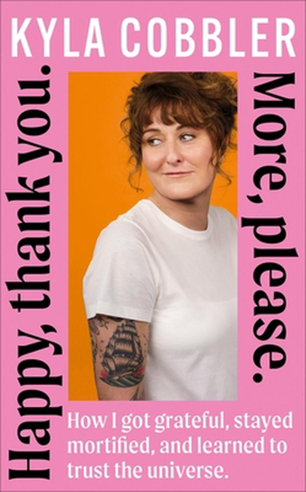 Happy, Thank You. More, Please. by Kyla Cobbler - ISBN: 9781846017933