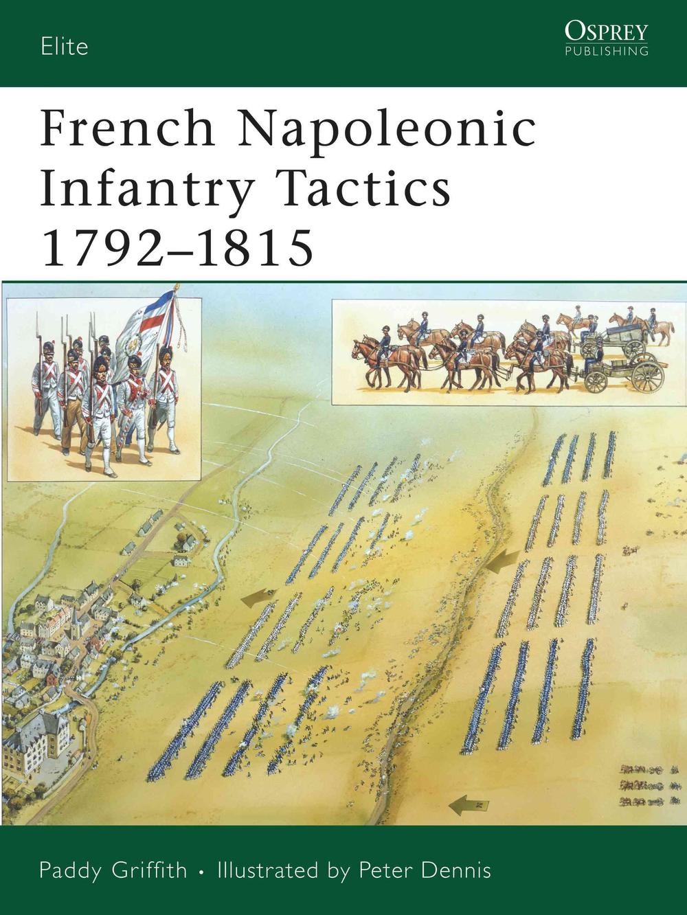 French Napoleonic Infantry Tactics 1792–1815, 9781846032783