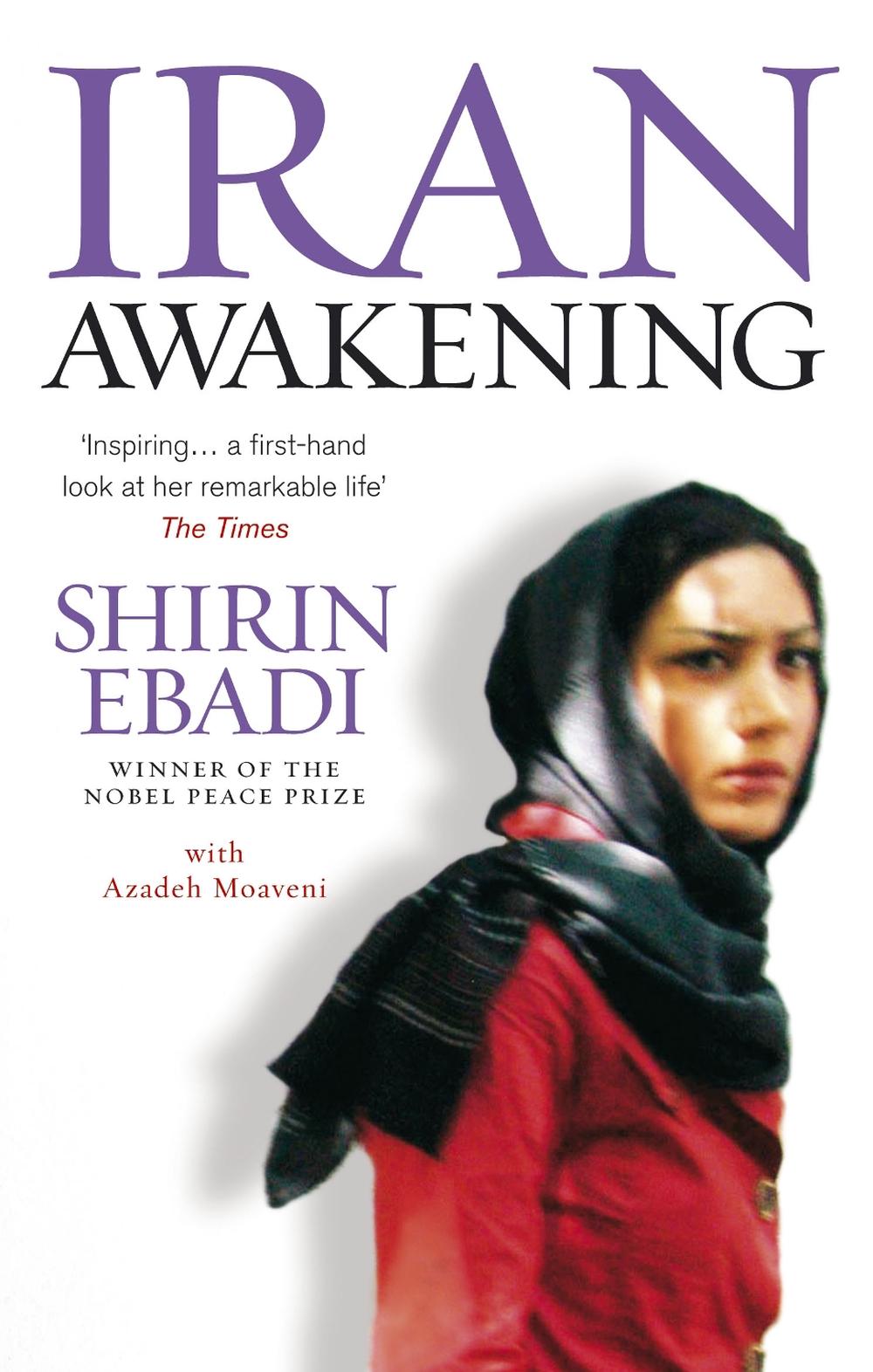 Iran Awakening by Shirin Ebadi - ISBN: 9781846040146