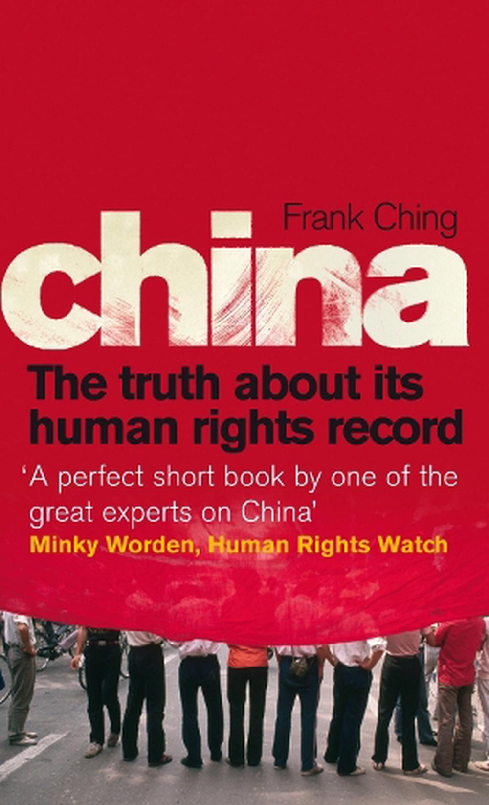 China: The Truth About Its Human Rights Record By Frank Ching ...