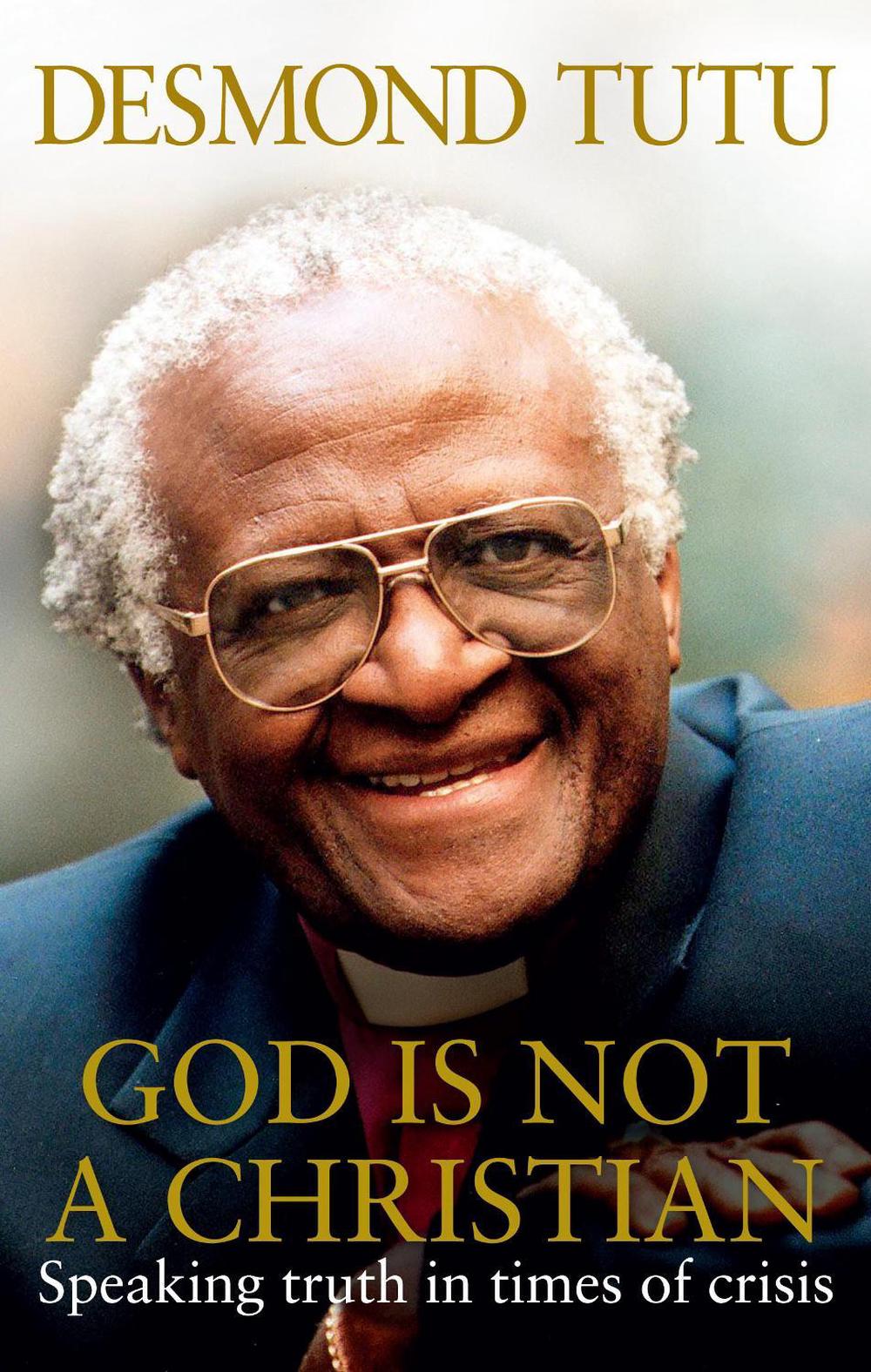 God Is Not A Christian by Desmond Tutu - ISBN: 9781846042645