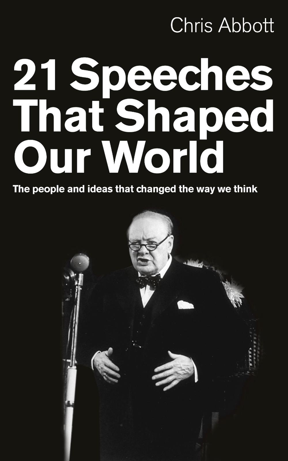 21 Speeches That Shaped Our World by Chris Abbott - ISBN: 9781846042720