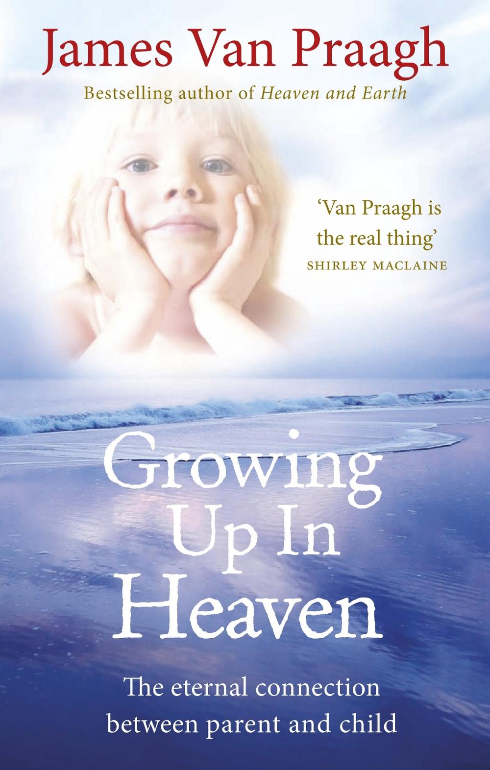 Growing Up in Heaven by James Van Praagh - ISBN: 9781846043024