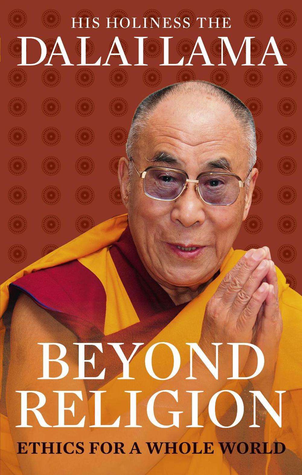 Beyond Religion by Dalai Lama - ISBN: 9781846043109