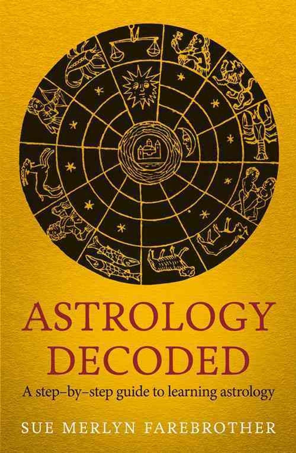 Astrology Decoded by Sue Merlyn Farebrother - ISBN: 9781846043130