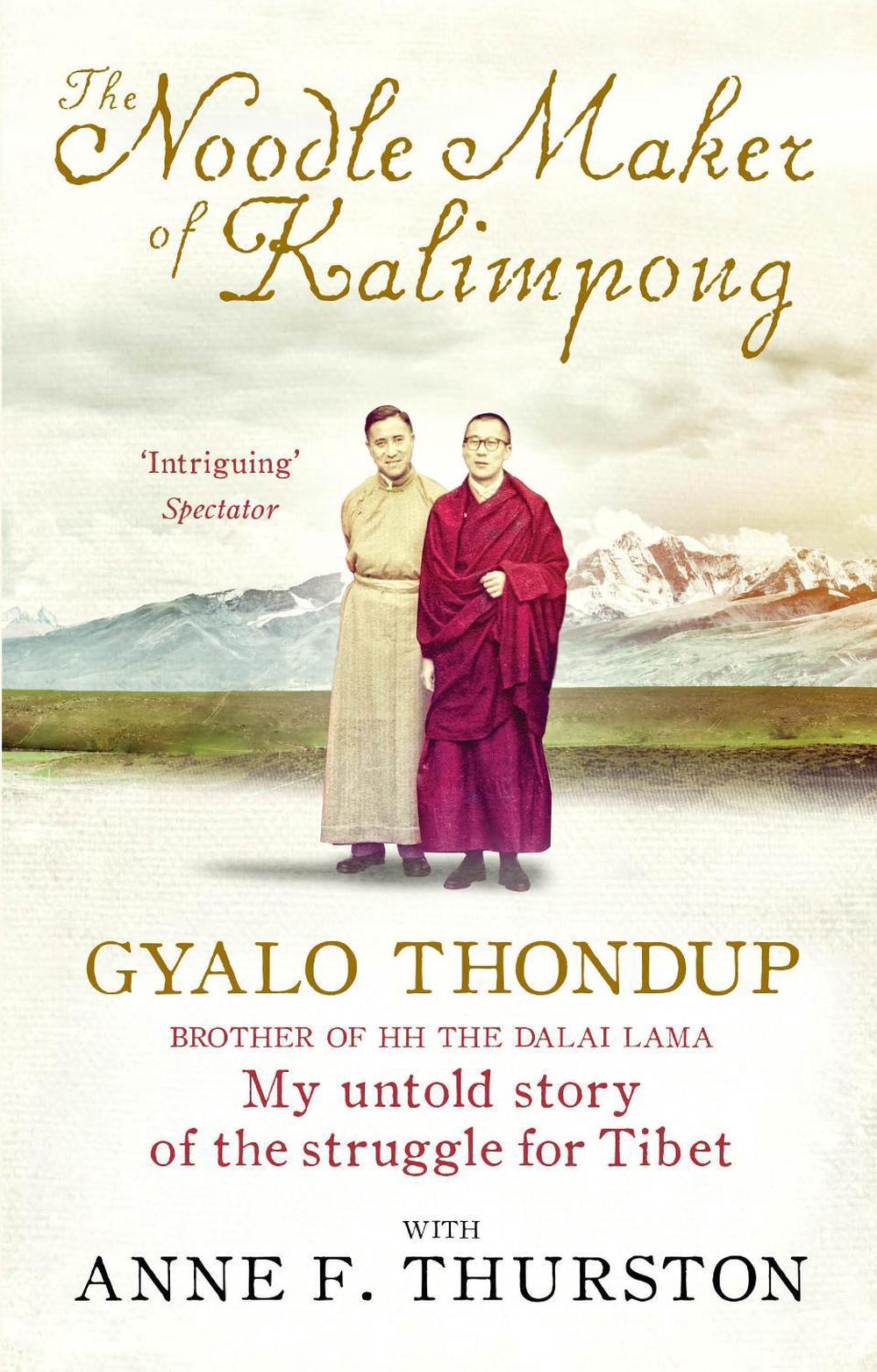 The Noodle Maker of Kalimpong by Gyalo Thondup - ISBN: 9781846043833