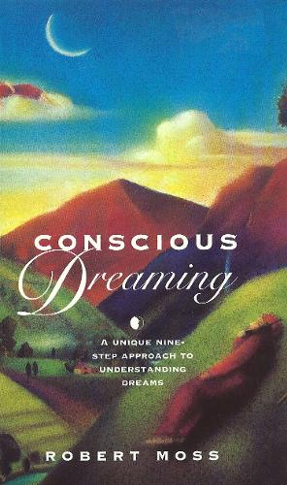 Conscious Dreaming by Robert Moss - ISBN: 9781846044243