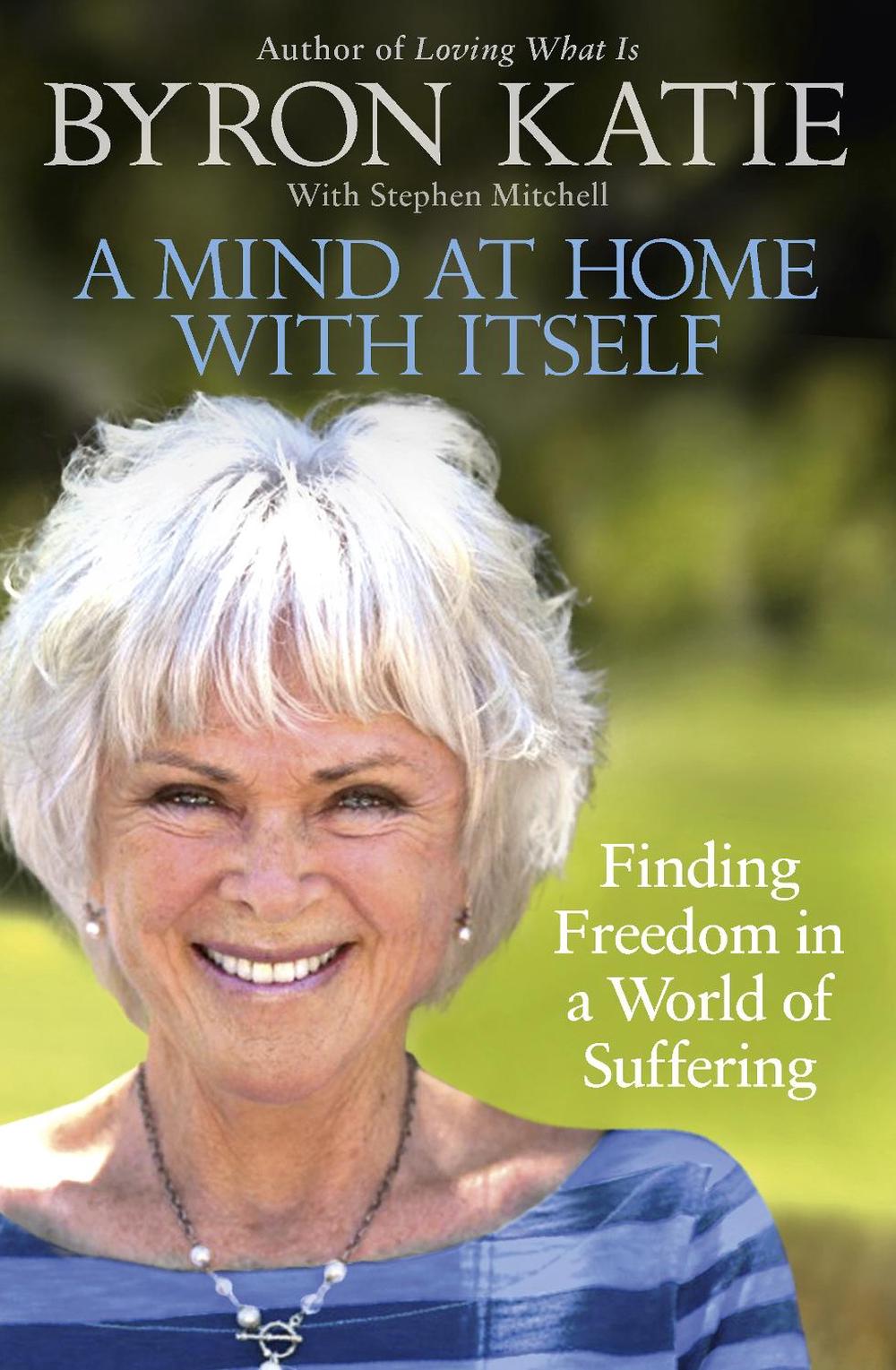A Mind at Home with Itself by Byron Katie - ISBN: 9781846045349
