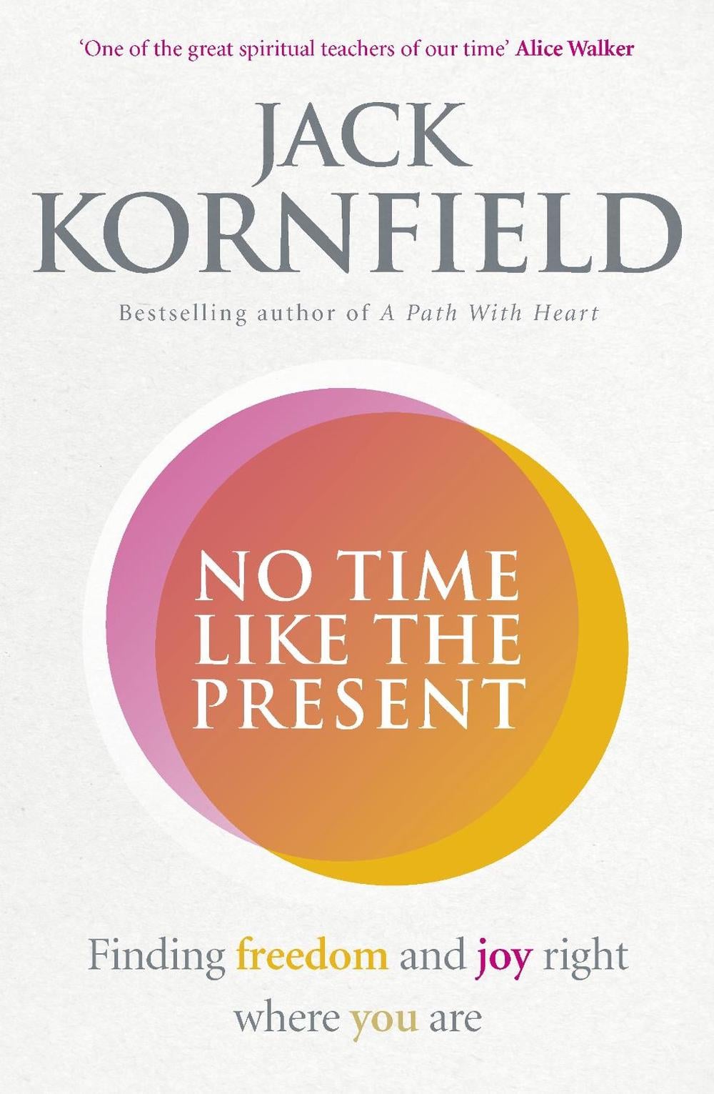 No Time Like the Present by Jack Kornfield - ISBN: 9781846045431