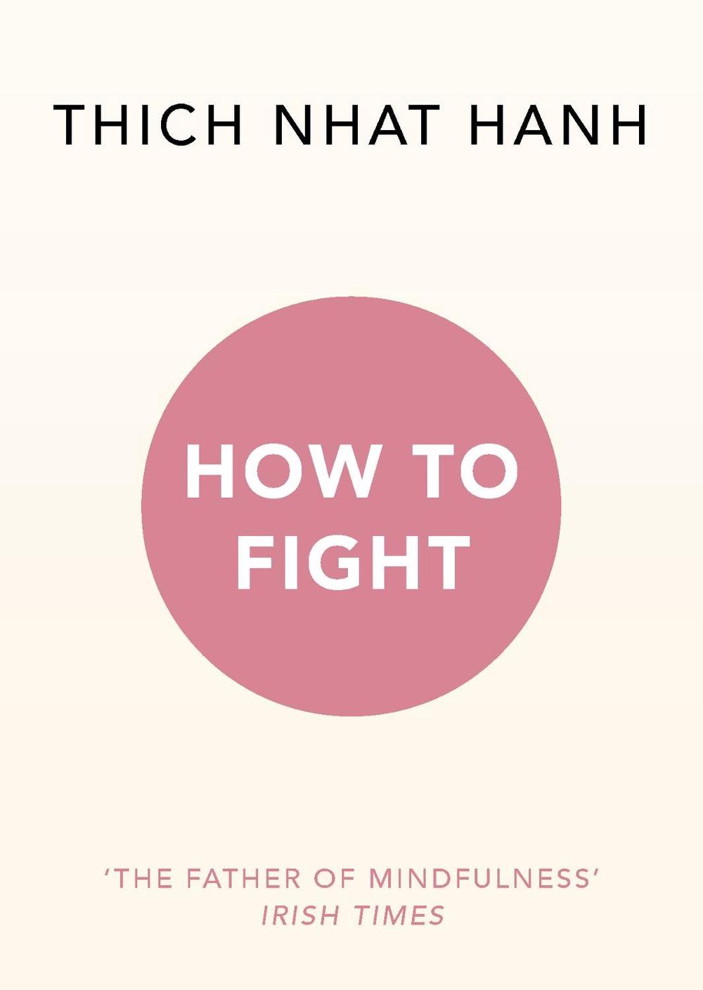 How To Fight by Thich Nhat Hanh - ISBN: 9781846045790