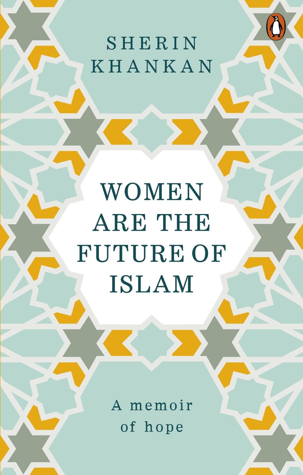 Women are the Future of Islam, 9781846045882