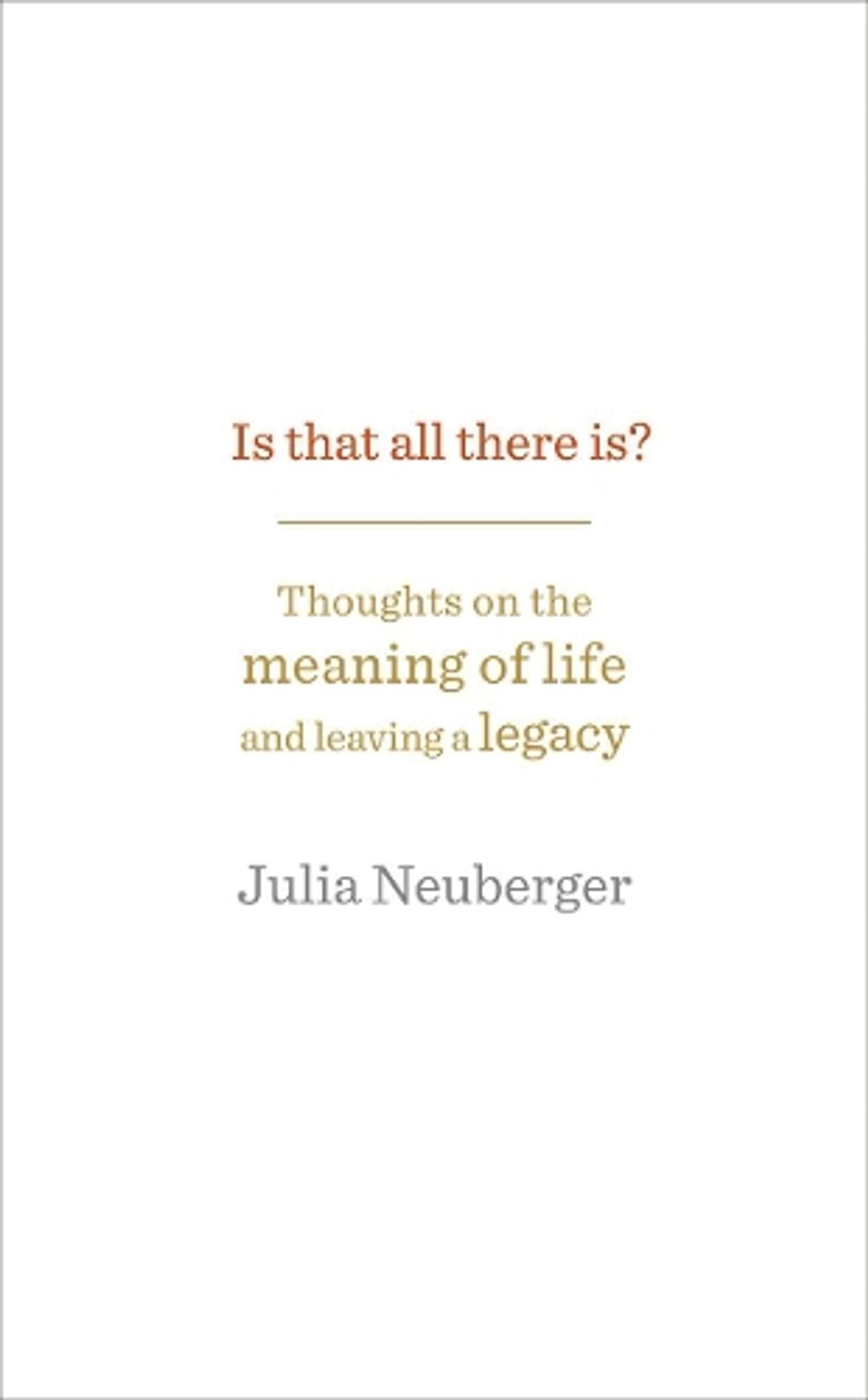 Is That All There Is? by Julia Neuberger - ISBN: 9781846046070