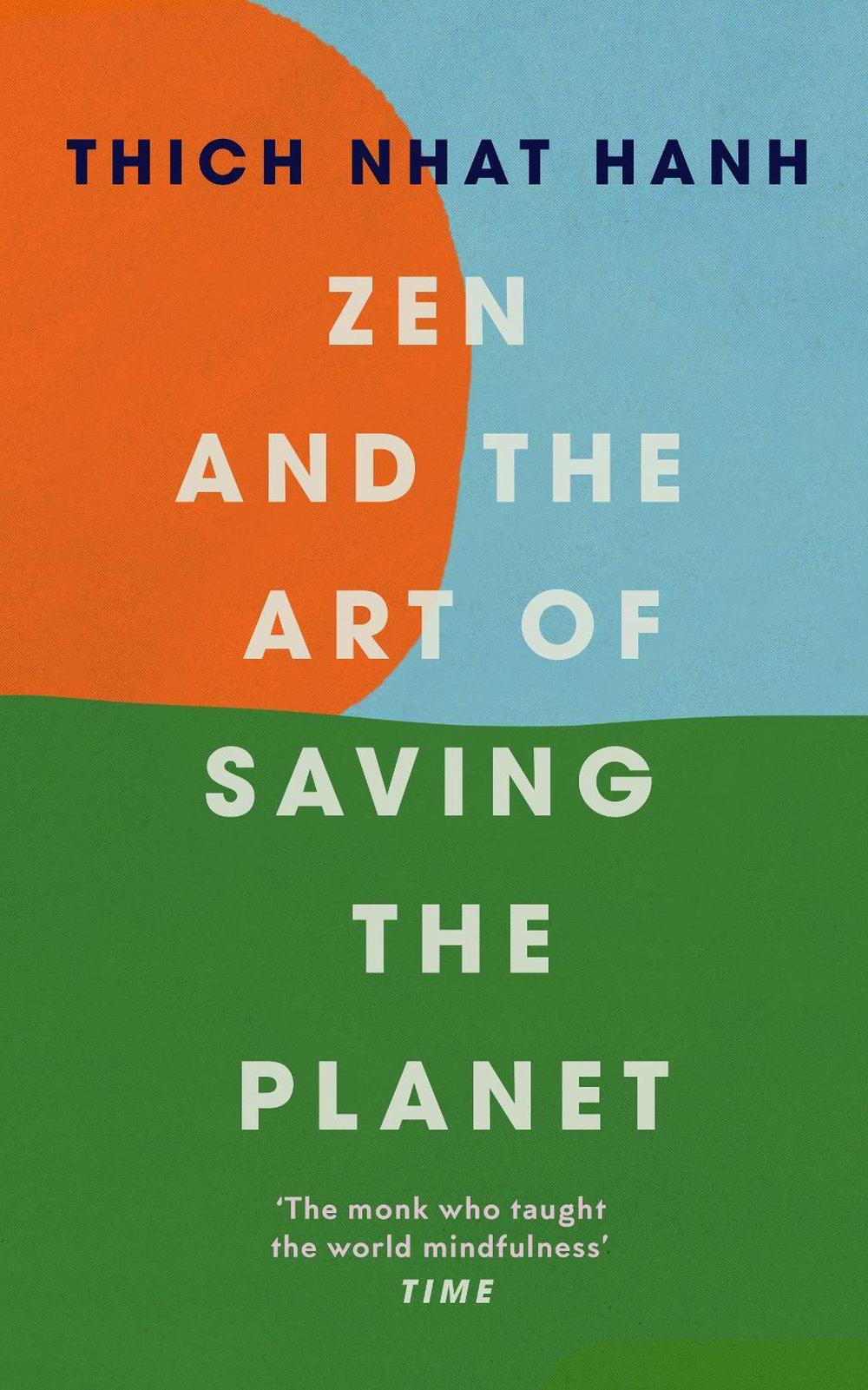 Zen and the Art of Saving the Planet by Thich Nhat Hanh - ISBN: 9781846046544