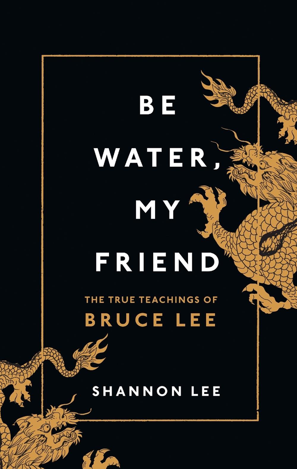 Be Water, My Friend, 9781846046667