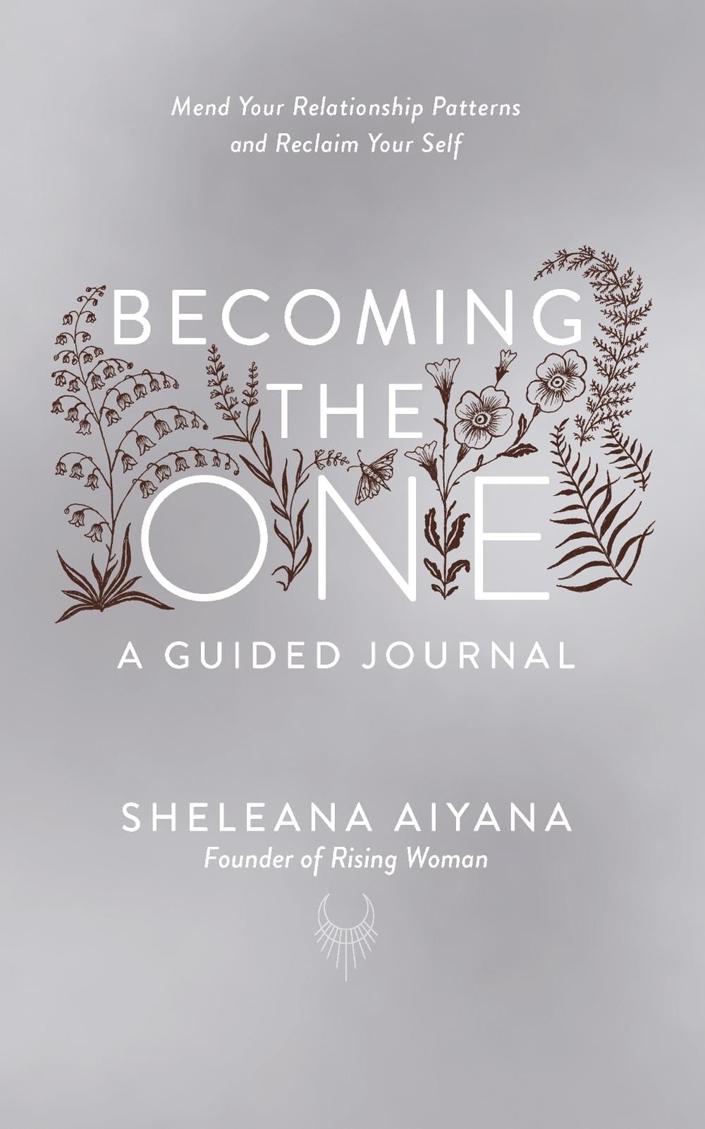 Becoming the One: A Guided Journal by Sheleana Aiyana - ISBN: 9781846047565