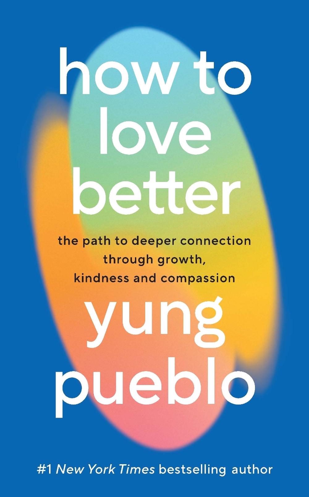 How To Love Better by Yung Pueblo - ISBN: 9781846048142