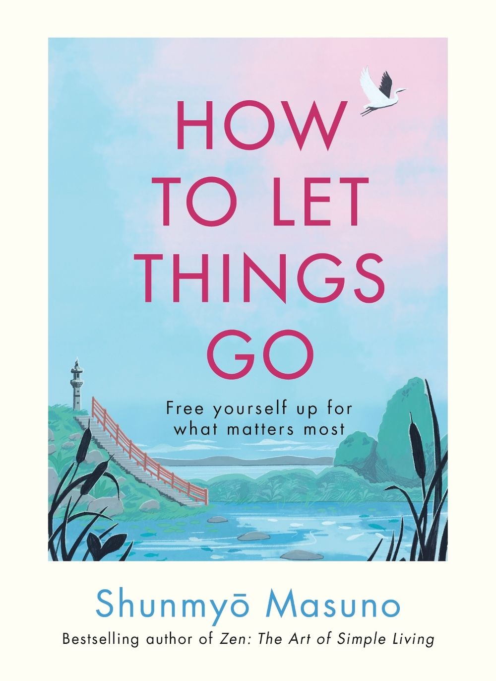 How to Let Things Go by Shunmyo Masuno - ISBN: 9781846048388