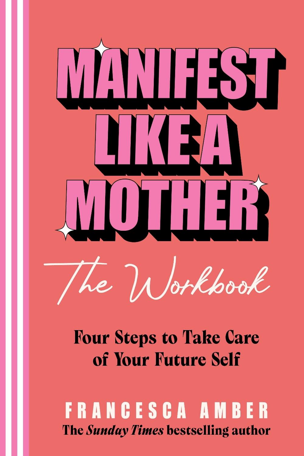 Manifest Like a Mother – The Workbook by Francesca Amber - ISBN: 9781846048678