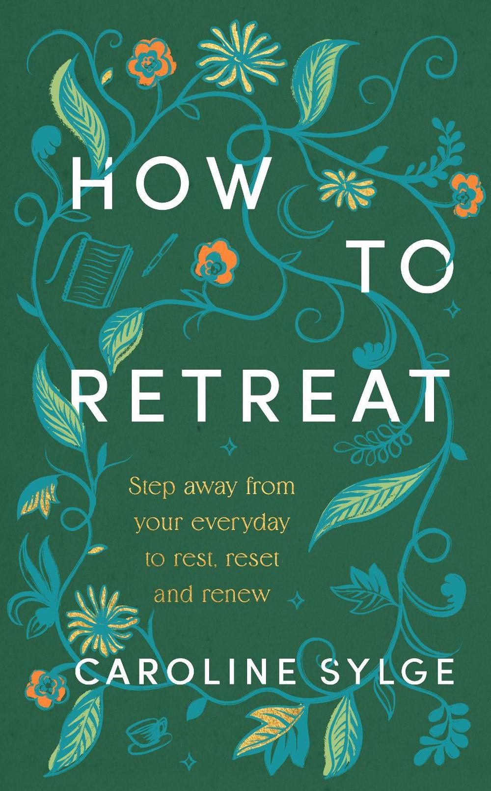 How to Retreat by Caroline Sylge - ISBN: 9781846048722