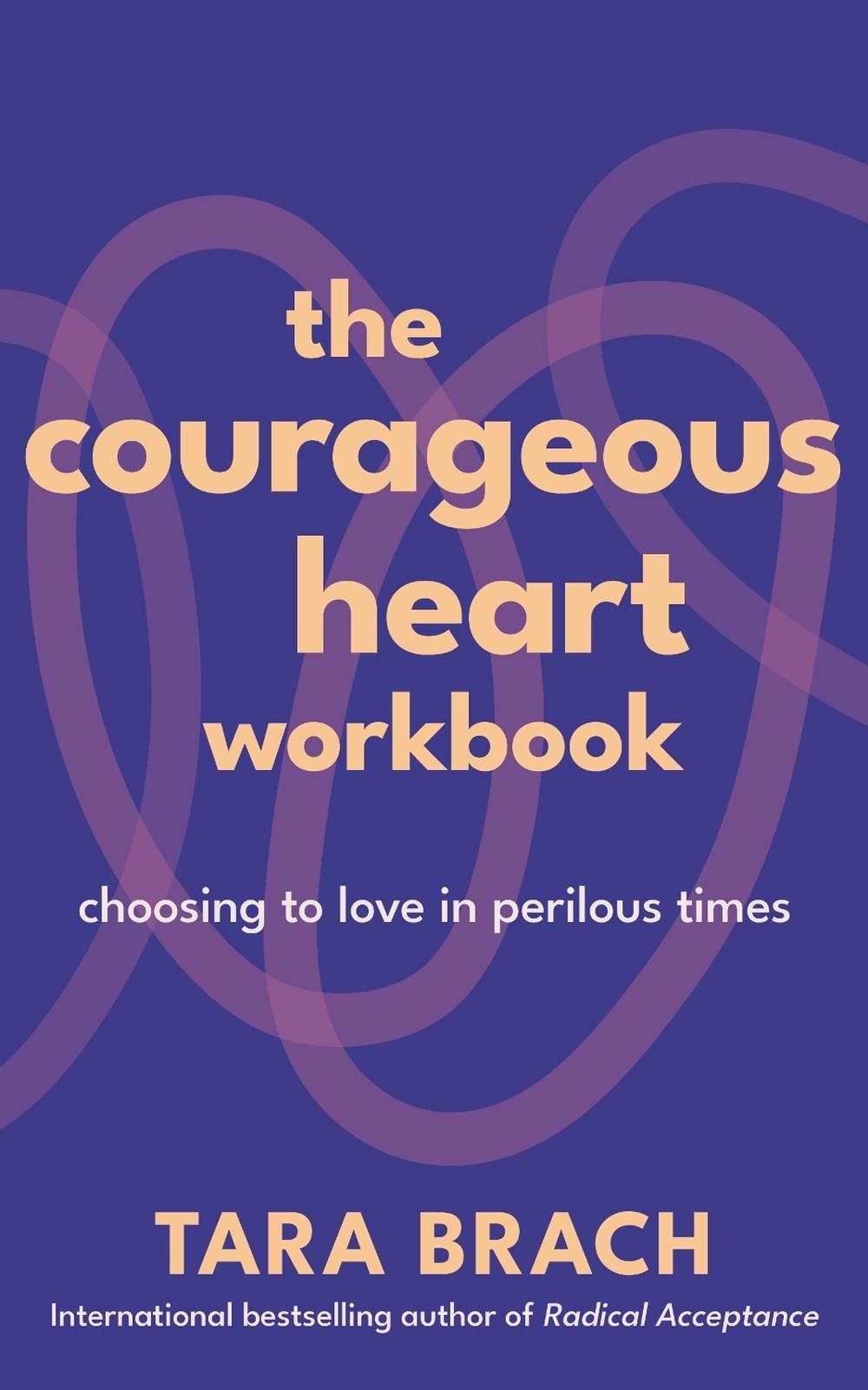 The Courageous Heart Workbook by Tara Brach - ISBN: 9781846049156