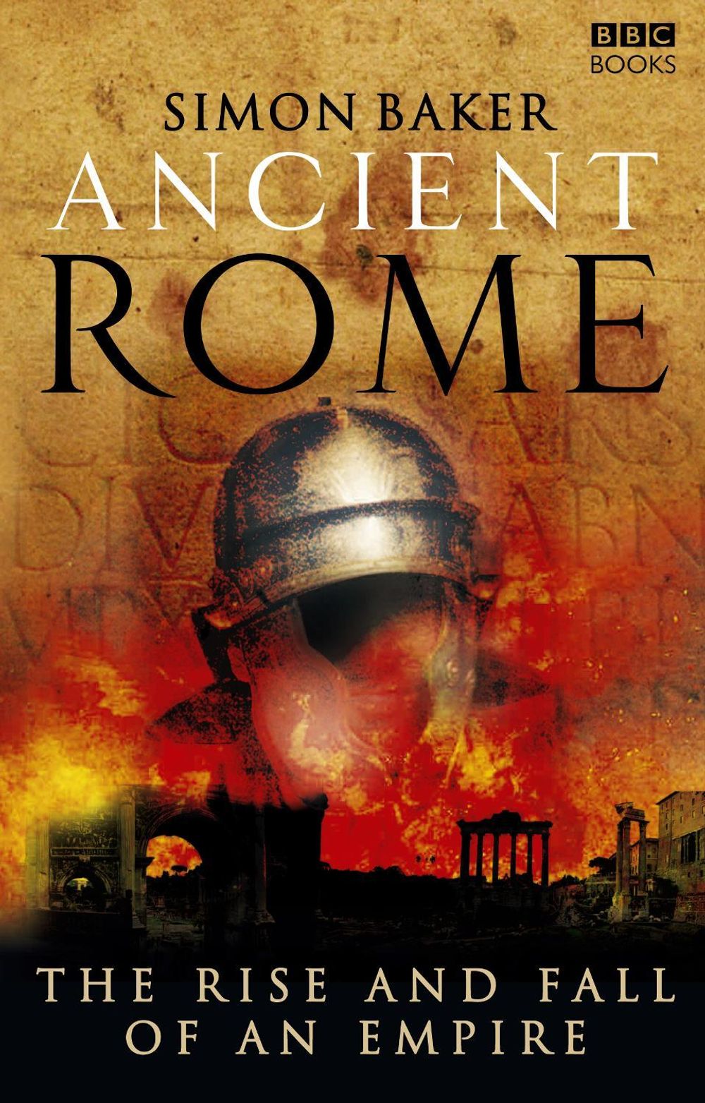 Ancient Rome: The Rise and Fall of an Empire by Simon Baker - ISBN: 9781846072840