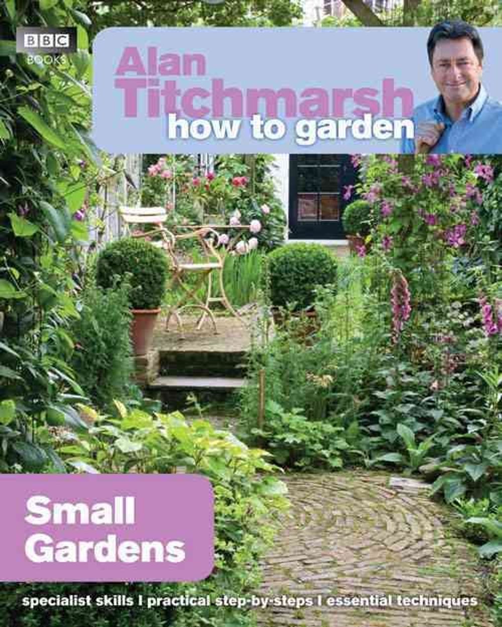 Alan Titchmarsh How to Garden: Small Gardens by Alan Titchmarsh - ISBN: 9781846074059