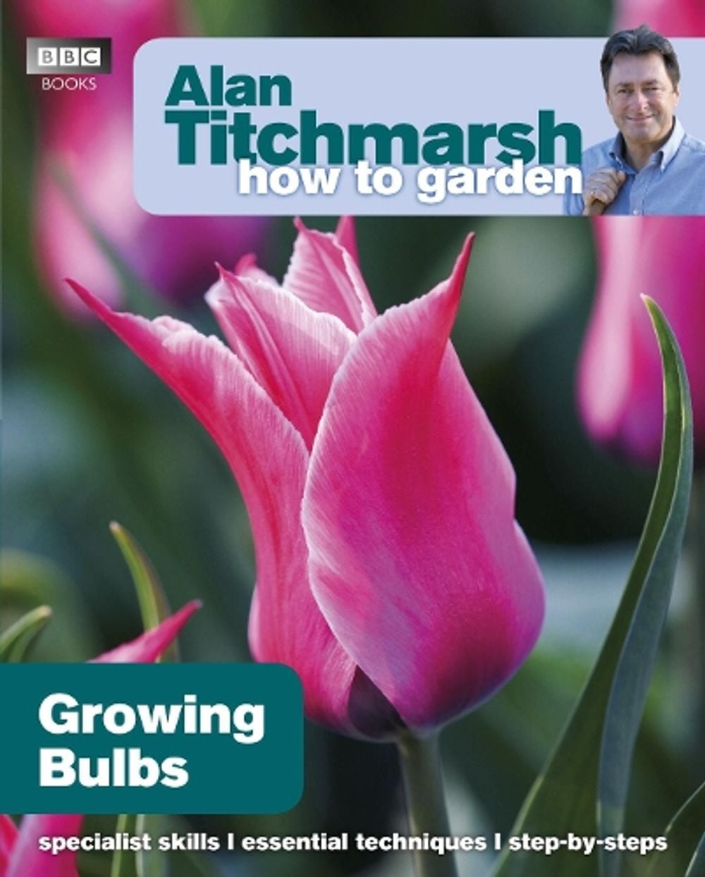 Alan Titchmarsh How to Garden: Growing Bulbs by Alan Titchmarsh - ISBN: 9781846074073