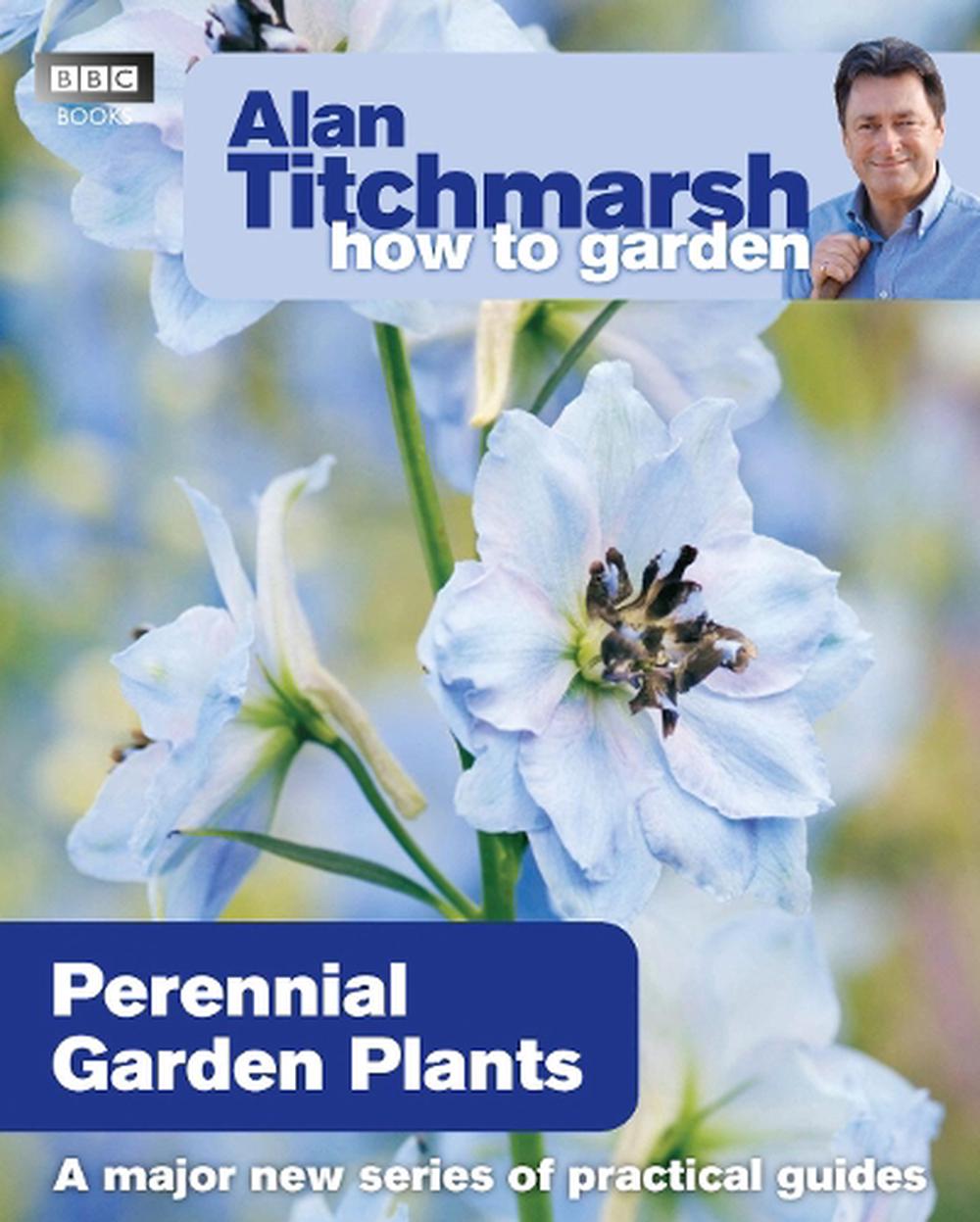 Alan Titchmarsh How to Garden: Perennial Garden Plants by Alan Titchmarsh - ISBN: 9781846079115