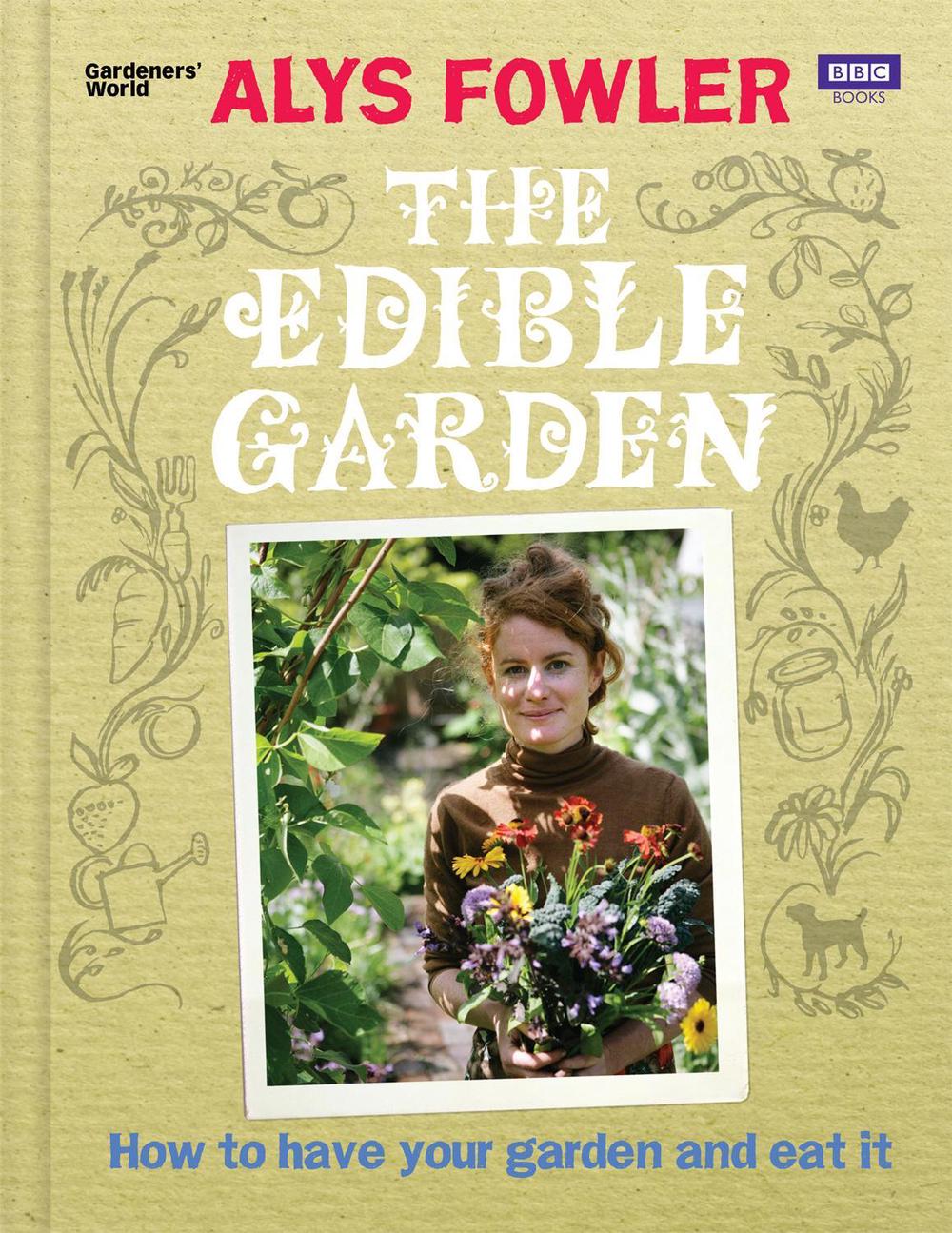 The Edible Garden by Alys Fowler - ISBN: 9781846079740