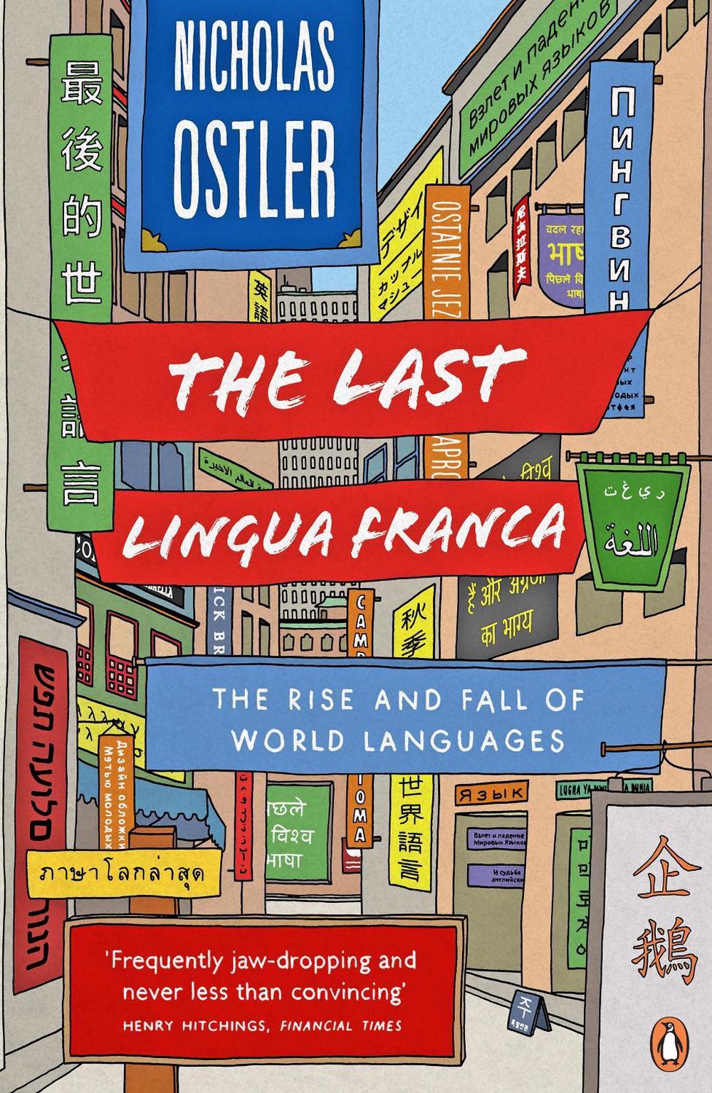 The Last Lingua Franca by Nicholas Ostler - ISBN: 9781846142161