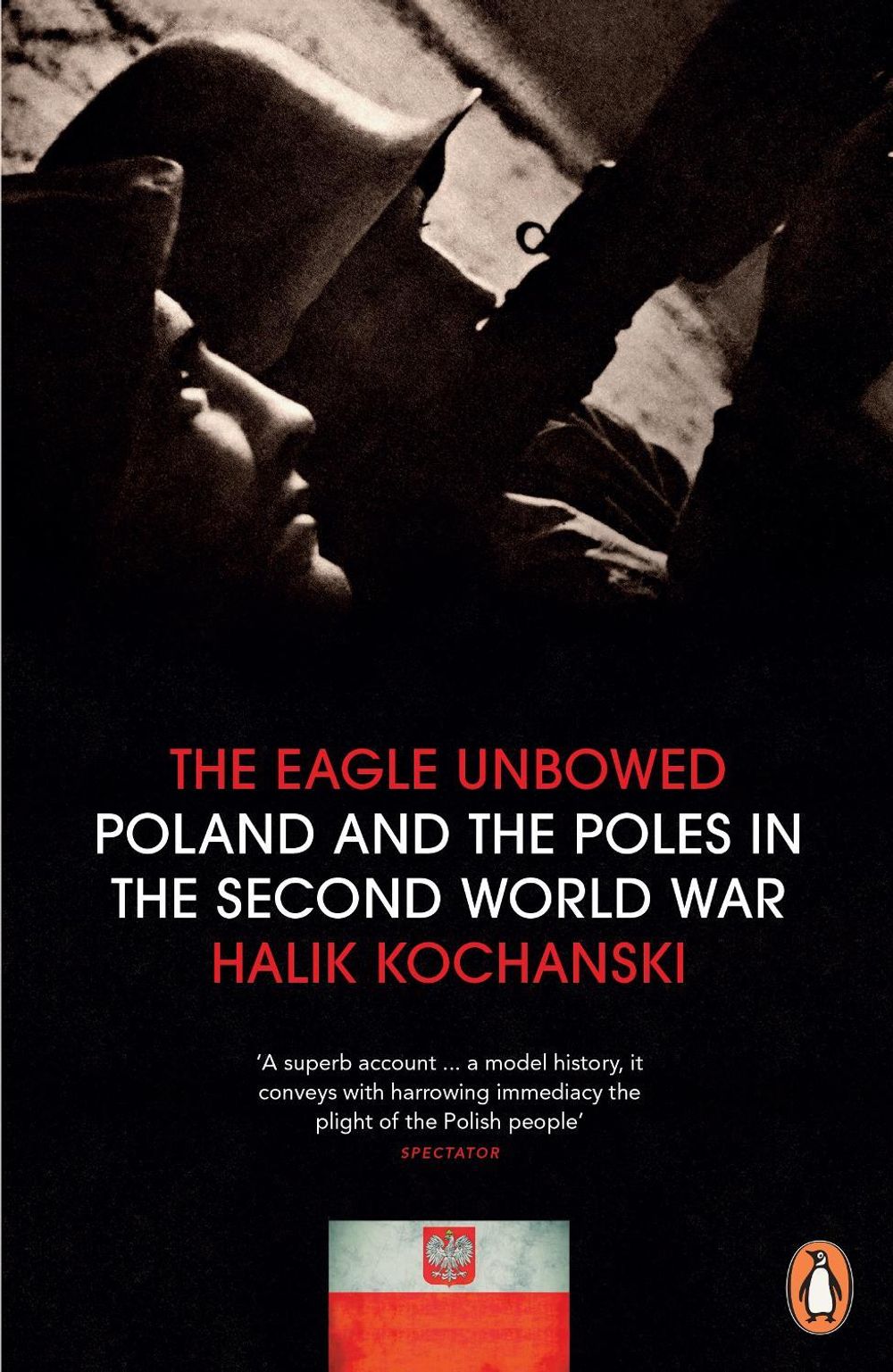 The Eagle Unbowed by Halik Kochanski - ISBN: 9781846143588