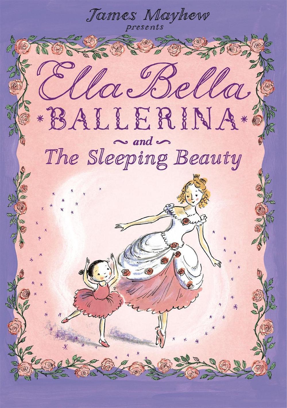 Ella Bella Ballerina and the Sleeping Beauty by James Mayhew - ISBN: 9781846162992