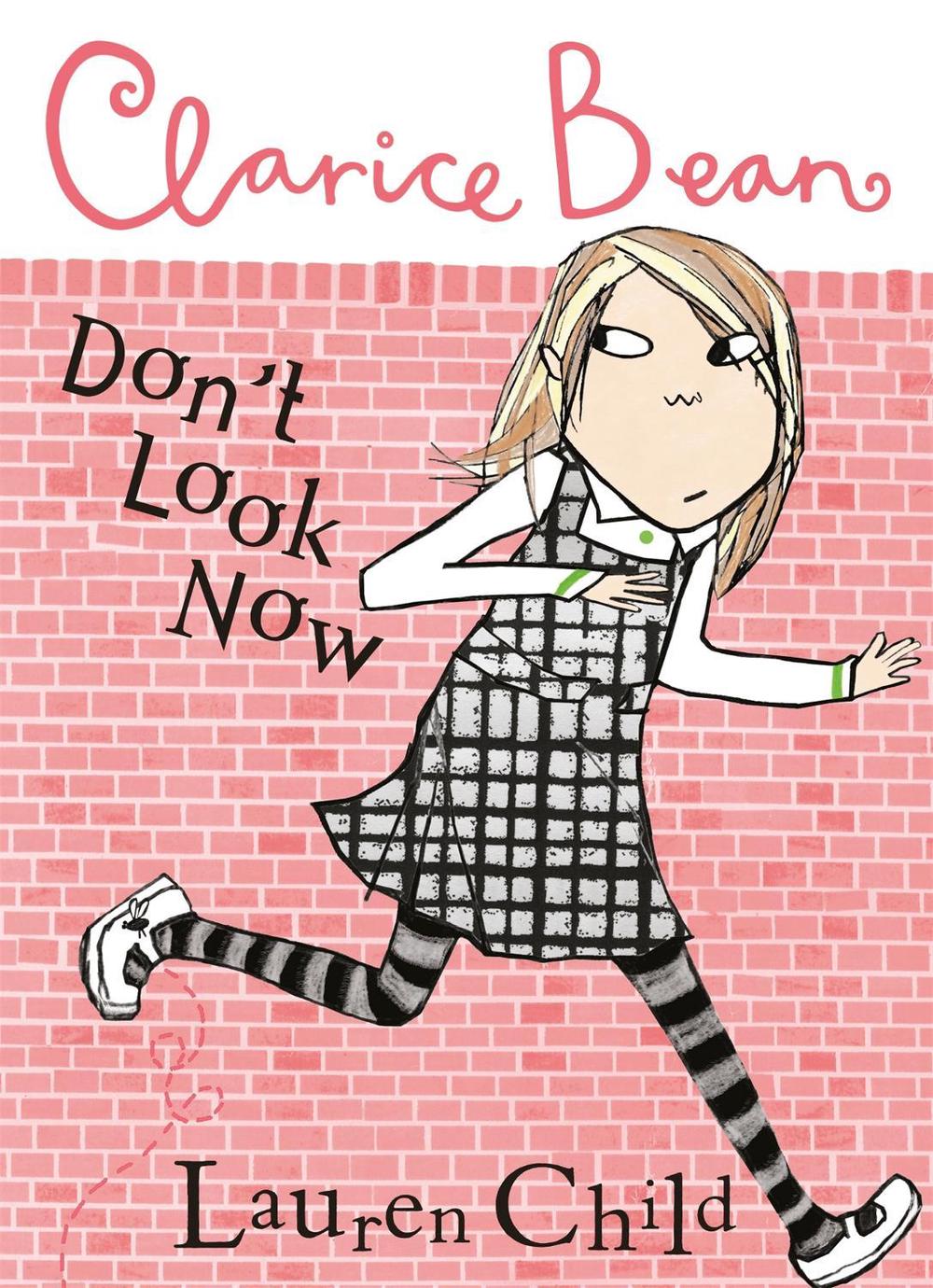Clarice Bean, Don't Look Now by Lauren Child - ISBN: 9781846165078