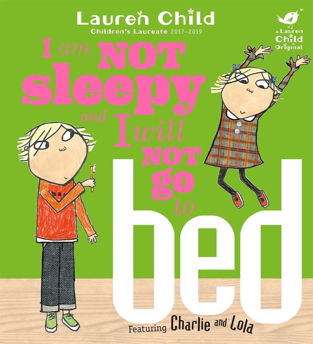 Charlie and Lola: I Am Not Sleepy and I Will Not Go to Bed by Lauren Child - ISBN: 9781846168840