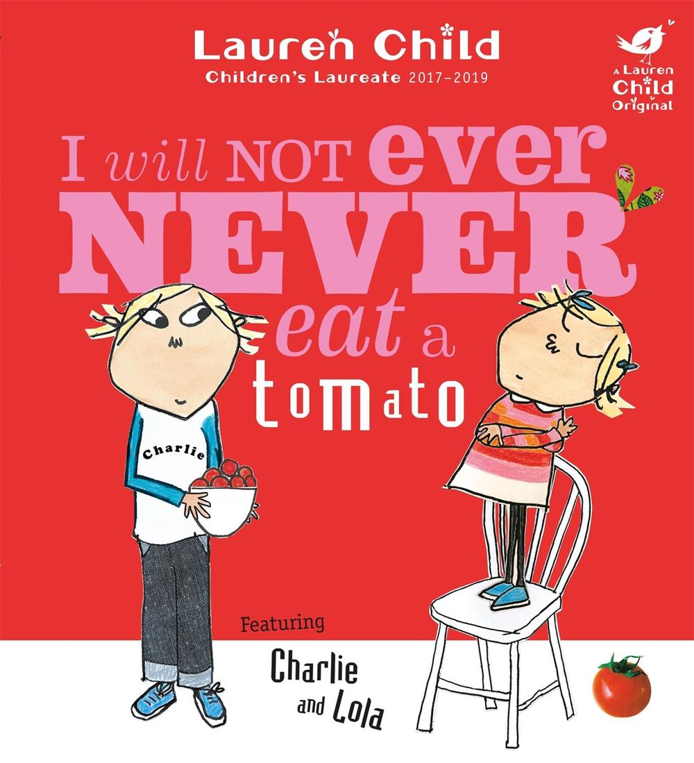 Charlie and Lola: I Will Not Ever Never Eat A Tomato, 9781846168864