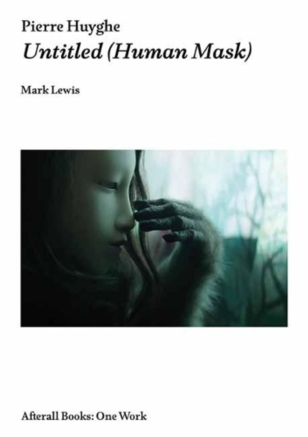 Pierre Huyghe by Mark Lewis - ISBN: 9781846382130