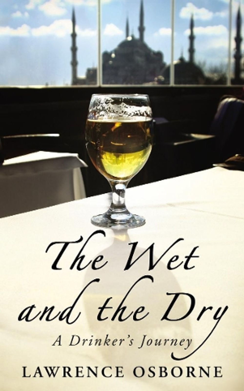 The Wet And The Dry by Lawrence Osborne - ISBN: 9781846554629