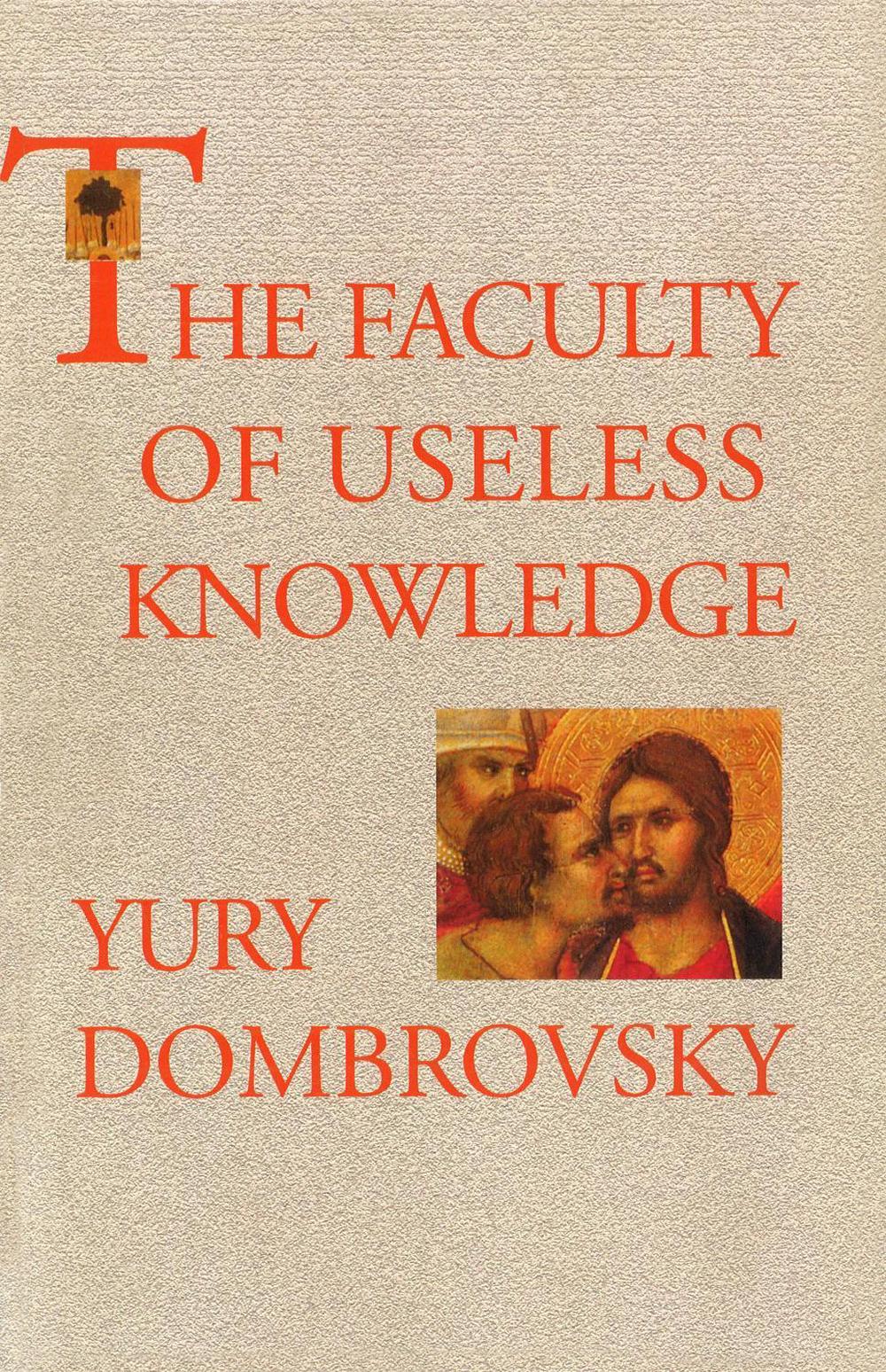 The Faculty Of Useless Knowledge by Yury Dombrovsky - ISBN: 9781846556982