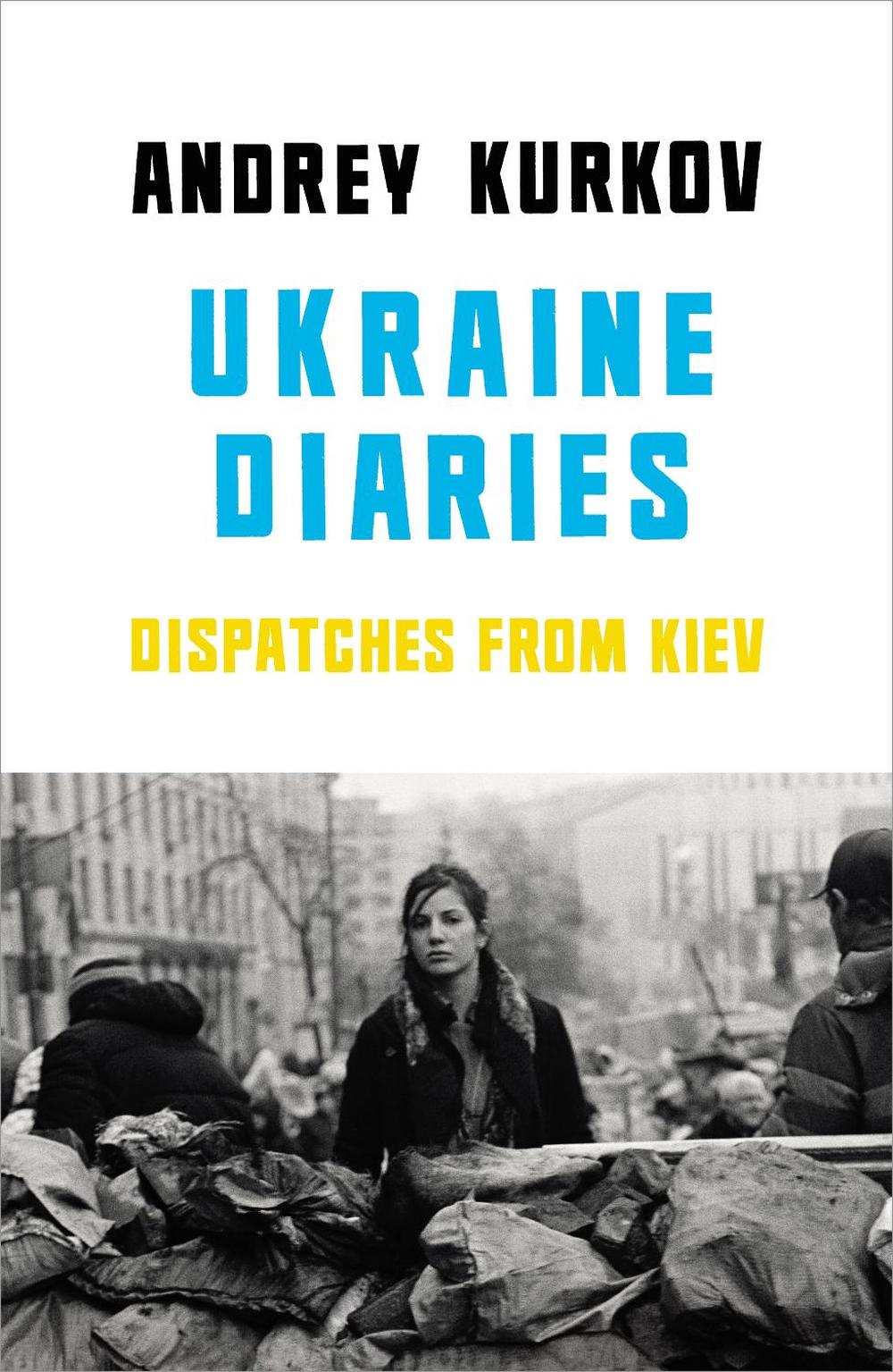 Ukraine Diaries by Andrey Kurkov - ISBN: 9781846559471