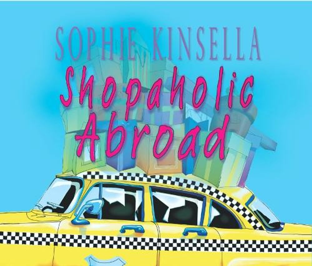 Shopaholic Abroad by Sophie Kinsella - ISBN: 9781846579028