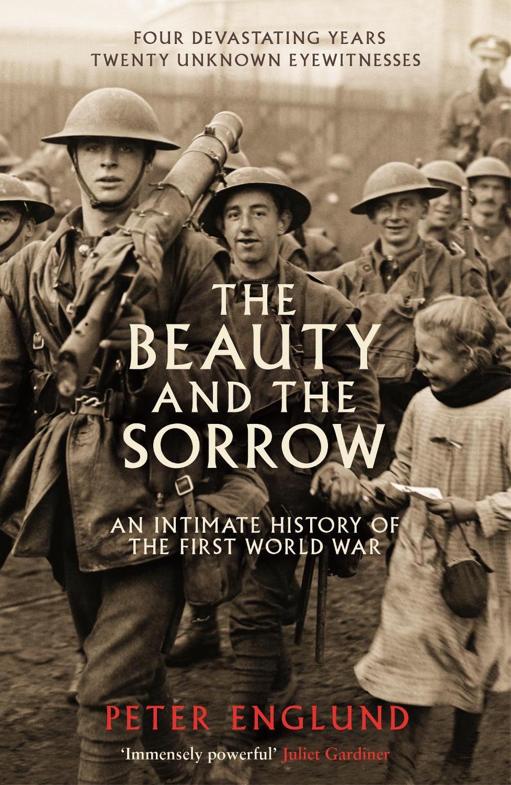 The Beauty And The Sorrow by Peter Englund - ISBN: 9781846683435
